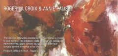 Exposition conjointe d‘oeuvres d‘Annie Palisot et Roger Lacroix à la maison de la culture de Marche-en-Famenne, oct/nov 2003.